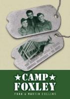 Camp Foxley: The History of the 123rd and 156th General Hospitals - US Army