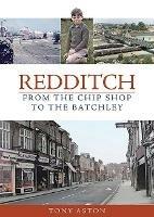 Redditch: From the Chip Shop to the Batchley