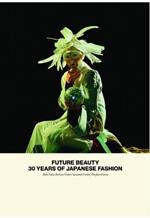 Future Beauty: 30 Years of Japanese Fashion