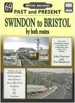 Past and Present No 69: Swindon to Bristol by both routes