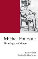 Michel Foucault: Genealogy as Critique