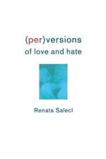 (Per)Versions of Love and Hate