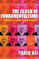 The Clash of Fundamentalisms: Crusades, Jihads and Modernity