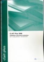 CLAIT Plus 2006 Unit 1 Integrated E-Document Production Using Windows 7 and Word 2010