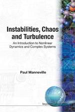 Instabilities, Chaos And Turbulence: An Introduction To Nonlinear Dynamics And Complex Systems