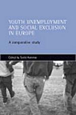 Youth unemployment and social exclusion in Europe: A comparative study