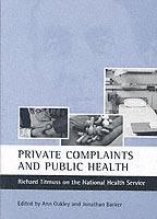 Private complaints and public health: Richard Titmuss on the National Health Service