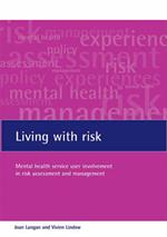 Living with risk: Mental health service user involvement in risk assessment and management