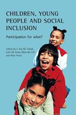 Children, young people and social inclusion: Participation for what?