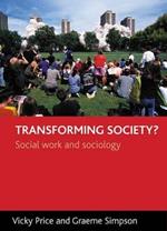 Transforming society?: Social work and sociology