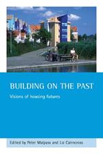 Building on the past: Visions of housing futures