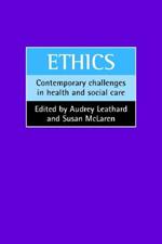 Ethics: Contemporary challenges in health and social care