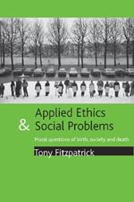 Applied ethics and social problems: Moral questions of birth, society and death