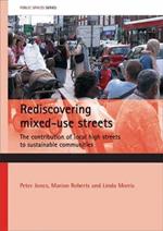 Rediscovering mixed-use streets: The contribution of local high streets to sustainable communities