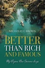 Better Than Rich and Famous: My Papua New Guinea Days