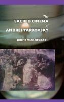 The Sacred Cinema of Andrei Tarkovsky