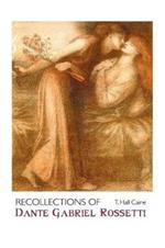 Recollections of Dante Gabriel Rossetti