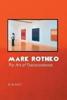 Mark Rothko: The Art of Transcendence