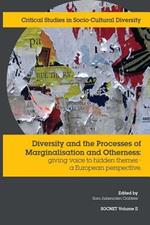 Diversity and the Processes of Marginalisation and Otherness: Giving Voice to Hidden Themes. A European Perspective