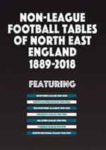 Non-League Football Tables of North East England 1889-2018