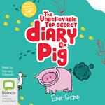 The Unbelievable Top Secret Diary of Pig