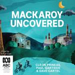 Mackaroy Uncovered