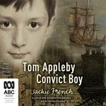 Tom Appleby, Convict Boy