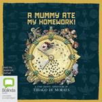 A Mummy Ate My Homework!