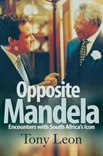 Opposite Mandela: Encounters with South Africa's icon