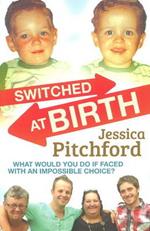 Switched at birth: What do you do when faced with an impossible choice?