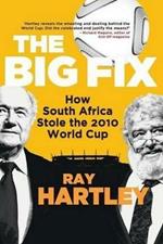 The big fix: How South Africa stole the 2010 World Cup