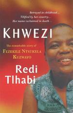 Khwezi: The remarkable story of Fezekile Ntsukela Kuzwayo