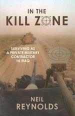In the kill zone: Surviving as a private military contractor in Iraq