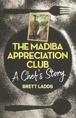 The Madiba appreciation club: A chef's story