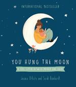 You Hung the Moon: A Love Letter Between Mother and Child