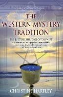 The Western Mystery Tradition: The Esoteric Heritage of the West