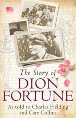 The Story of Dion Fortune: As Told to Charles Fielding and Carr Collins