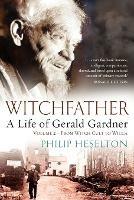 Witchfather: A Life of Gerald Gardner