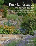 Rock Landscapes - The Pulham Legacy: Rock Gardens, Grottoes, Ferneries, Follies, Fountains and Garden Ornaments