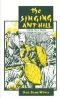 The Singing Anthill: Ogoni Folk Tales