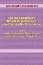 Fair And Competitive? Critical Perspectives On Contemporary Nordic Schooling