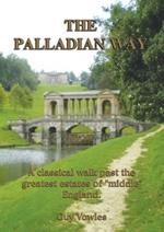 The Palladian Way: A Classical Walk Past the Greatest Estates of 