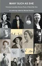 Many Such as She: Victorian Australian Women Poets of World War One