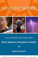 Eloquent Science – A Practical Guide to Becoming a Better Writer, Speaker and Scientist