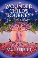 Wounded Child's Journey into Love's Embrace