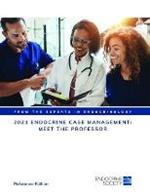 2021 Endocrine Case Management: Meet the Professor: Reference Edition