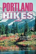 Portland Hikes: Day Hikes in Oregon and Washington Within 100 Miles of Portland