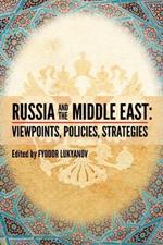 Russia and the Middle East: Viewpoints, Policies, Strategies