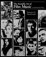 The Invisible Art of Film Music: A Comprehensive History