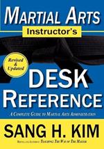 Martial Arts Instructor's Desk Reference: A Complete Guide to Martial Arts Administration